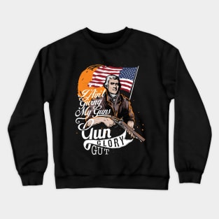 America Guns Glory gut Crewneck Sweatshirt